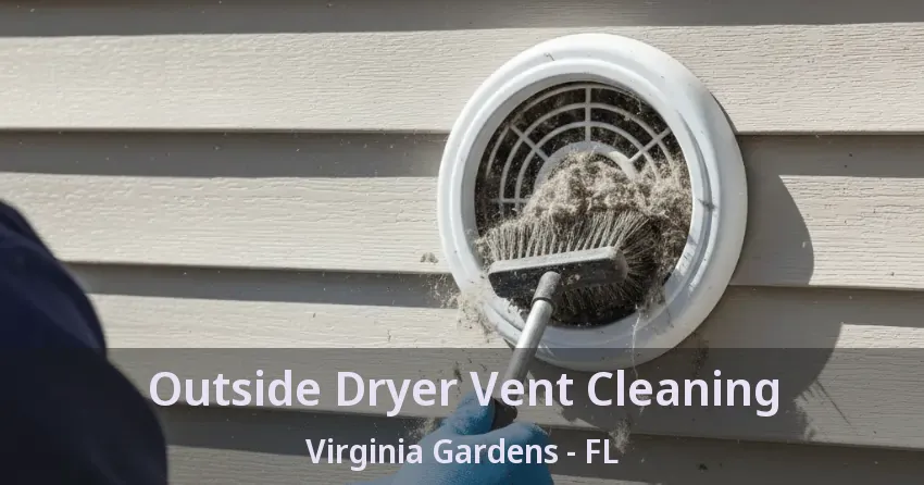 Outside Dryer Vent Cleaning Virginia Gardens - FL