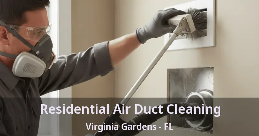 Residential Air Duct Cleaning Virginia Gardens - FL Residential Air Duct Cleaning Virginia Gardens - FL