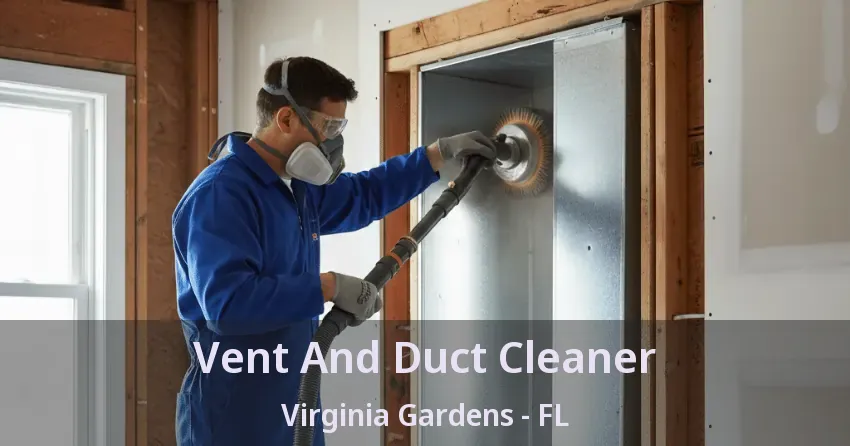 Vent And Duct Cleaner Virginia Gardens - FL