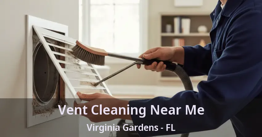 Vent Cleaning Near Me Virginia Gardens - FL