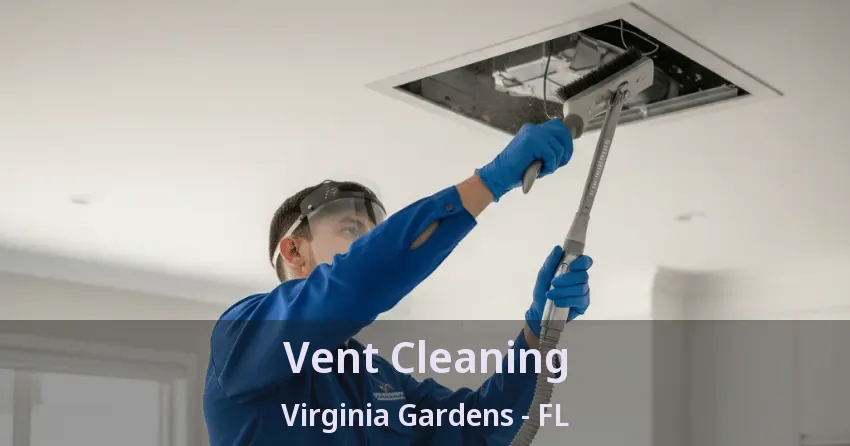 Vent Cleaning Virginia Gardens - FL Vent Cleaning Virginia Gardens - FL