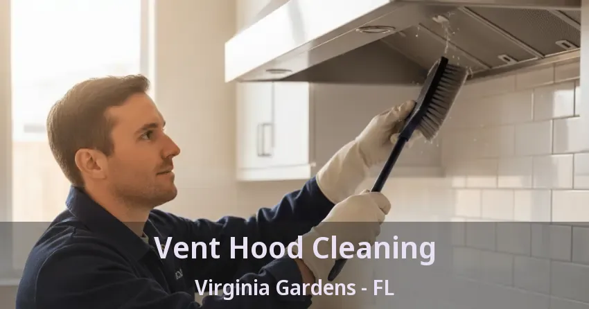 Vent Hood Cleaning Virginia Gardens - FL