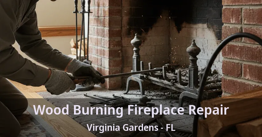 Wood Burning Fireplace Repair Virginia Gardens - FL